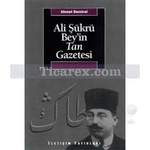 Ali Şükrü Bey'in Tan Gazetesi | Ahmet Demirel