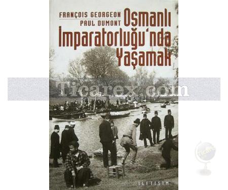 Osmanlı İmparatorluğu'nda Yaşamak | Toplumsallık Biçimleri ve Cemaatlerarası İlişkiler | Derleme - Resim 1