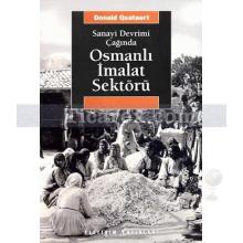 Sanayi Devrimi Çağında - Osmanlı İmalat Sektörü | Donald Quataert