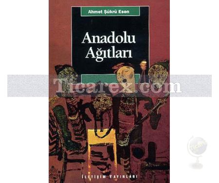 Anadolu Ağıtları | Ahmet Şükrü Esen - Resim 1