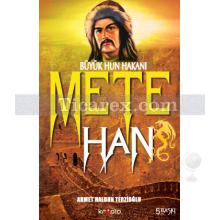 Mete Han | Büyük Hun Hakanı | Ahmet Haldun Terzioğlu