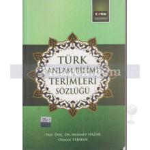 Türk Anlam Bilimi Terimleri Sözlüğü | Mehmet Hazar, Osman Tarhan