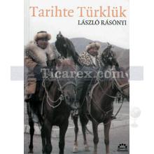 Tarihte Türklük | Laszlo Rasonyi
