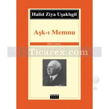 Aşk-ı Memnu | Halid Ziya Uşaklıgil