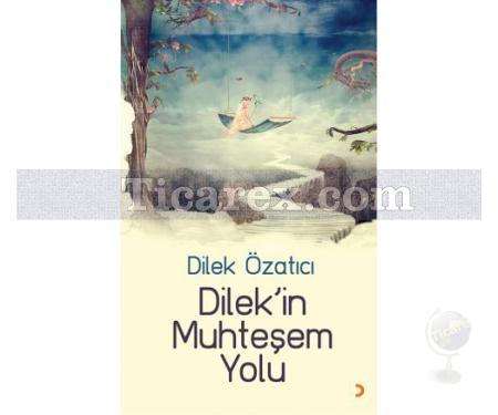 Dilek'in Muhteşem Yolu | Dilek Özatıcı - Resim 1
