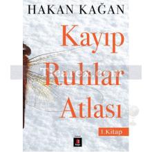 Kayıp Ruhlar Atlası - 1. Kitap | Hakan Kağan