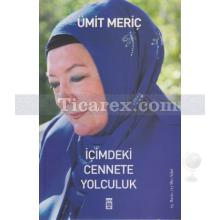 İçimdeki Cennete Yolculuk | Ümit Meriç