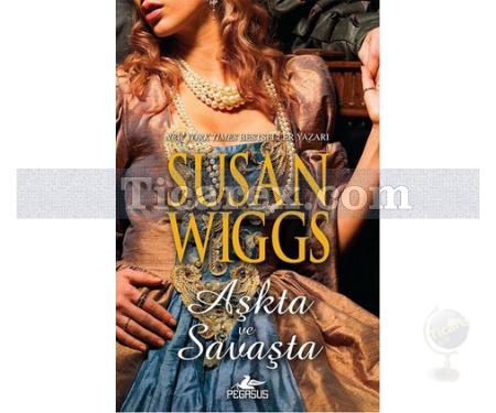 Aşkta ve Savaşta | Susan Wiggs - Resim 1