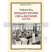 Kemalist Devrim CHP ve İşçi Sınıfı (1919-1946) | Yıldırım Koç