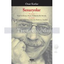 Senaryolar | Üç Senaryo - Üç Sinopsis | Onat Kutlar