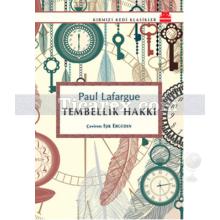 Tembellik Hakkı | Paul Lafargue