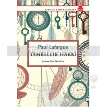 Tembellik Hakkı | Paul Lafargue