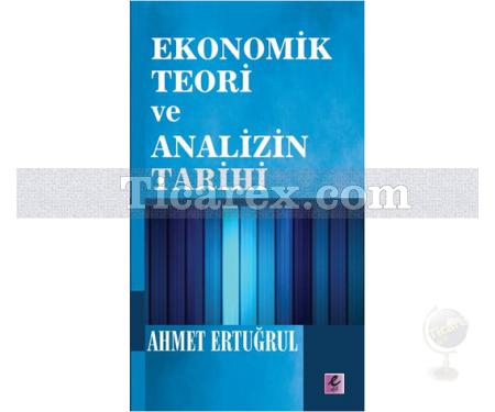 Ekonomik Teori ve Analizin Tarihi | Ahmet Ertuğrul - Resim 1