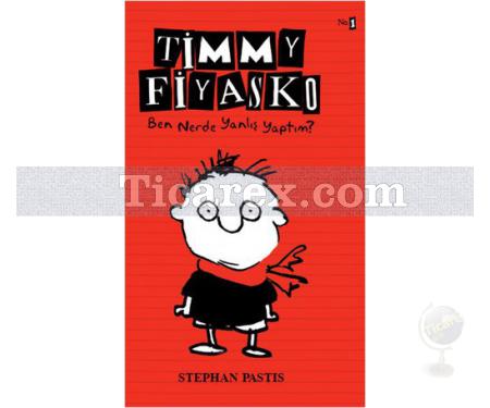 Timmy Fiyasko - Ben Nerde Yanlış Yaptım? | Stephan Pastis - Resim 1