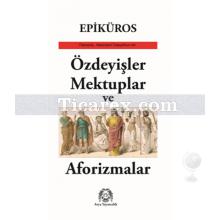 Özdeyişler, Mektuplar ve Aforizmalar | Epiküros