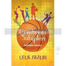 Çemberin Sahipleri | Basketbol Öyküleri | Ufuk Akalın