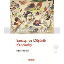 Sanatçı ve Düşünür Kandinsky | Özkan Eroğlu