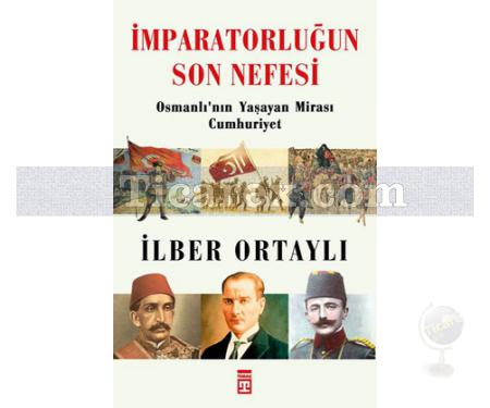 İmparatorluğun Son Nefesi | İlber Ortaylı - Resim 1