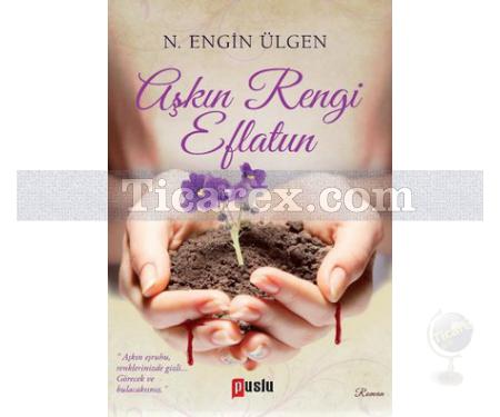 Aşkın Rengi Eflatun | N. Engin Ülgen - Resim 1