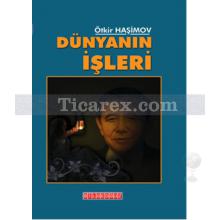 Dünyanın İşleri | Ötkir Haşimov