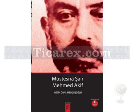 Müstesna Şair Mehmed Akif | Metin Önal Mengüşoğlu - Resim 1