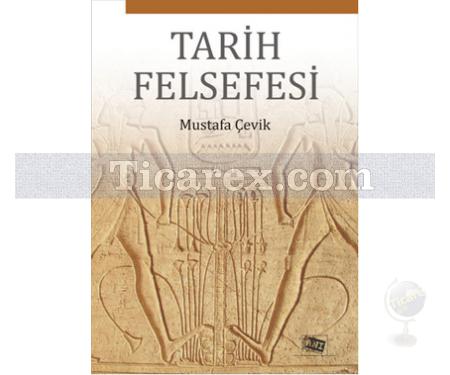 Tarih Felsefesi | Mustafa Çevik - Resim 1