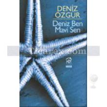 Deniz Ben Mavi Sen | Deniz Özgür