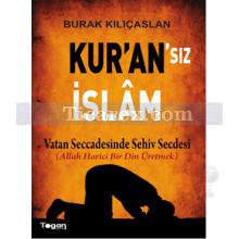 Kur'an'sız İslam | Burak Kılıçaslan