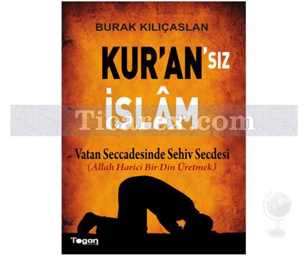 Kur'an'sız İslam | Burak Kılıçaslan - Resim 1