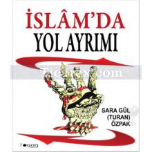 İslam'da Yol Ayrımı | Sara Gül (Turan) Özpak