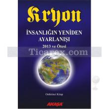 Kryon 11 - İnsanlığın Yeniden Ayarlanışı 2013 ve Ötesi | Lee Carroll