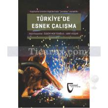 Türkiye'de Esnek Çalışma | Arif Koşar, Özgür Müftüoğlu