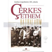 Hatıralarım | Çerkes Ethem