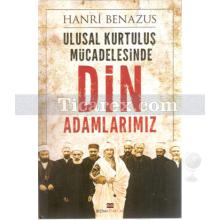 Ulusal Kurtuluş Mücadelesinde Din Adamlarımız | Hanri Benazus