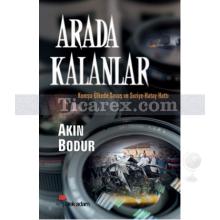 Arada Kalanlar | Akın Bodur