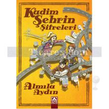 Kadim Şehrin Şifreleri | Almila Aydın