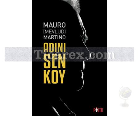 Adını Sen Koy | Mauro (Mevlud) Martino - Resim 1