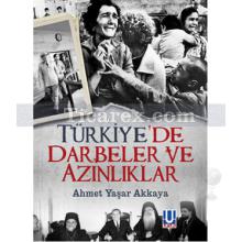 Türkiye'de Darbeler ve Azınlıklar | Ahmet Yaşar Akkaya