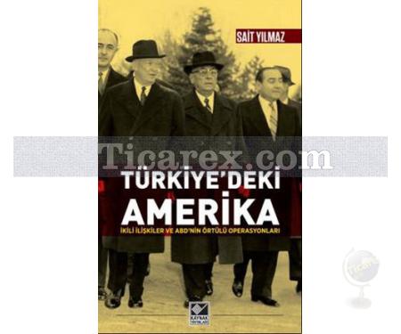 Türkiye'deki Amerika | Sait Yılmaz - Resim 1