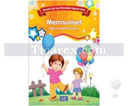 Memnuniyet | Çocuklar İçin Kısa Hikayelerle Değerler | Kolektif - Resim 1