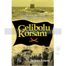 Gelibolu Korsanı | Serkan Ertem