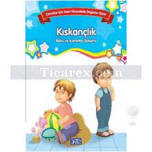 Kıskançlık | Çocuklar İçin Kısa Hikayelerle Değerler | Kolektif