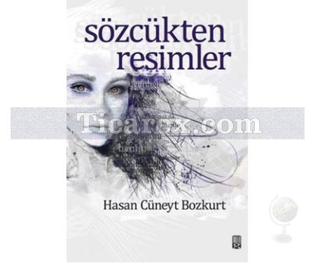 Sözcükten Resimler | Hasan Cüneyt Bozkurt - Resim 1