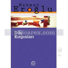 Düş Kırgınları | Mehmet Eroğlu