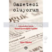 Gazeteci Oluyorum | Faruk Türkoğlu