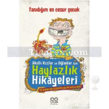 Akıllı Kızlar ve Oğlanlar İçin Haylazlık Hikâyeleri- Tanıdığım En Cesur Çocuk | Christopher Milne