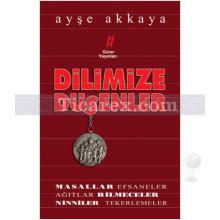 Dilimize Düşenler | Ayşe Akkaya