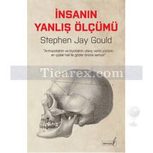 İnsanın Yanlış Ölçümü | Stephen Jay Gould