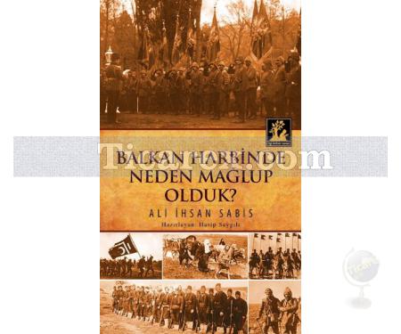 Balkan Harbinde Neden Mağlup Olduk | Ali İhsan Sabis - Resim 1