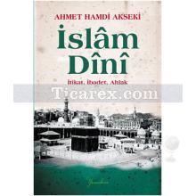 İslam Dini | (Ciltli) | Ahmet Hamdi Akseki